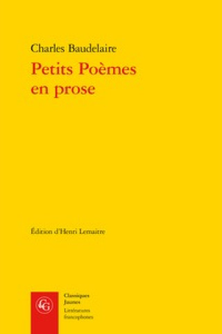 Petits Poemes En Prose: Le Spleen de Paris