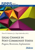 Legal Change in Post-Communist States - Progress, Reversions, Explanations