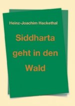 Siddharta geht in den Wald