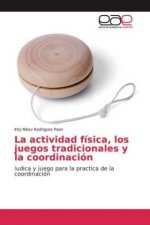 actividad fisica, los juegos tradicionales y la coordinacion