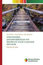 Intervenç?es psicoterap?uticas em dem?ncia inicial e psicose delirante