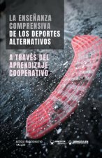La Ense?anza comprensiva de los Deportes Alternativos a través del Aprendizaje Cooperativo