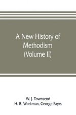 new history of Methodism (Volume II)