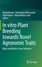 In vitro Plant Breeding towards Novel Agronomic Traits