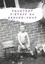 Pourtant j'étais au rendez-vous