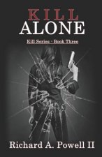 Kill Alone: Kill Series - Book Three