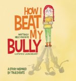 How I Beat My Bully