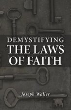 Demystifying the Laws of Faith