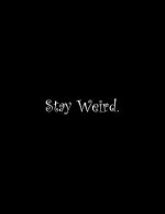 Stay Weird: Line Notebook Handwriting Practice Paper Workbook