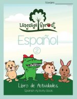 Language Sprout Spanish Workbook: Level Two