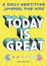Today Is Great!: A Daily Gratitude Journal for Kids