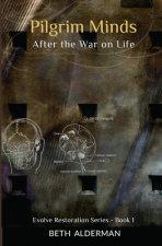 Pilgrim Minds: After the War on Life