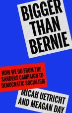 Bigger Than Bernie