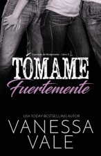 Tomame fuertemente