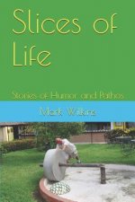 Slices of Life