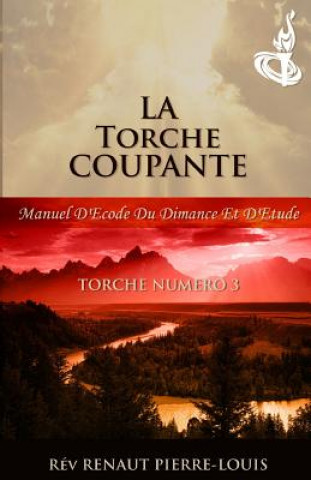 La Torche Coupante: Torch Numéro 3