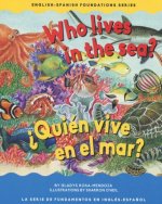 Who Lives in the Sea/?quién Vive En El Mar?