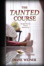 The Tainted Course: A Sugarbury Falls Mystery