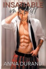 Insatiable in a Kilt