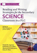 Reading and Writing Strategies for the Secondary Science Classroom in a Plc at Work(r): (Literacy-Based Strategies, Tools, and Techniques for Grades 6