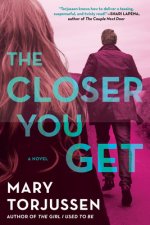 Closer You Get