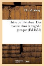 These de Litterature. Des Moeurs Dans La Tragedie Grecque