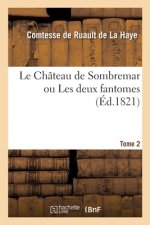 Le Chateau de Sombremar Ou Les Deux Fantomes. Tome 2