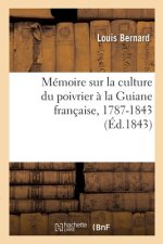 Memoire Sur La Culture Du Poivrier A La Guiane Francaise