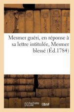 Mesmer Gueri Ou Lettre d'Un Provincial Au R. P. N.