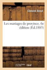 Les Mariages de Province. 6e Edition