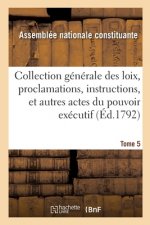 Collection Generale Des Loix, Proclamations, Instructions, Et Autres Actes Du Pouvoir Executif