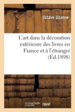 L'Art Dans La Decoration Exterieure Des Livres En France Et A l'Etranger