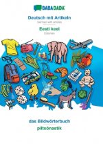 BABADADA, Deutsch mit Artikeln - Eesti keel, das Bildwoerterbuch - piltsonastik