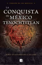 La Conquista de México / The Conquest of Mexico