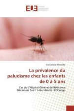 La prévalence du paludisme chez les enfants de 0 ? 5 ans