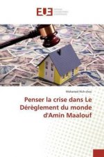 Penser la crise dans Le Dér?glement du monde d'Amin Maalouf