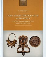 The Avars, Byzantium and Italy: A Study in Chronology and Cultural History