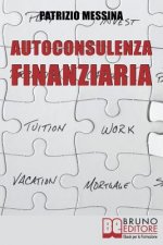 Autoconsulenza Finanziaria: Strategie per Mettere il Turbo ai Risparmi