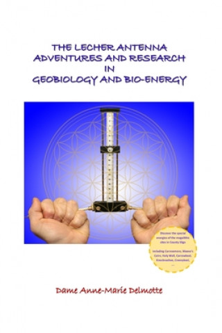 Lecher Antenna Adventures and Research in Geobiology and Bio-Energy