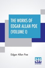 Works Of Edgar Allan Poe (Volume I)