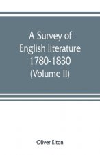 survey of English literature, 1780-1830 (Volume II)