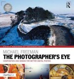 The Photographer's Eye Digitally Remastered 10th Anniversary Edition: Composition and Design for Better Digital Photos