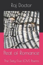 Peat of Romance: The Sixty-Five LOVE Poems