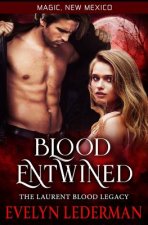 Blood Entwined: The Laurent Blood Legacy
