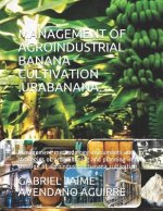 Management of Agroindustrial Banana Cultivation .Urabanana.
