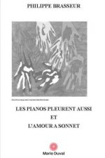 Les pianos pleurent aussi et L'amour ? sonnet