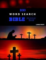 100 Word Search Bible Puzzle Book Large Print: Brain Challenging Bible Puzzles For Hours Of Fun