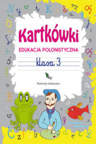 Kartkówki. Edukacja polonistyczna. Klasa 3