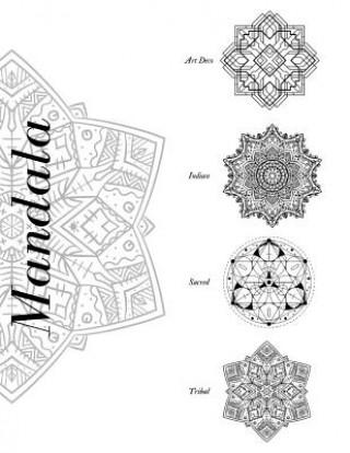 Mandala Art Deco Indian Scared Tribal: Malbuch für Erwachsene Mandala 80 unterschiedliche Mandalas mit 4 unterschiedlichen Themen