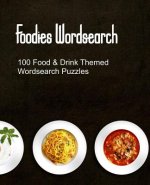Foodies Wordsearch: 100 Puzzles With a Food Drink and Cooking Theme